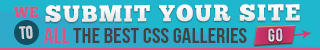 Submit your site to the best CSS Galleries.